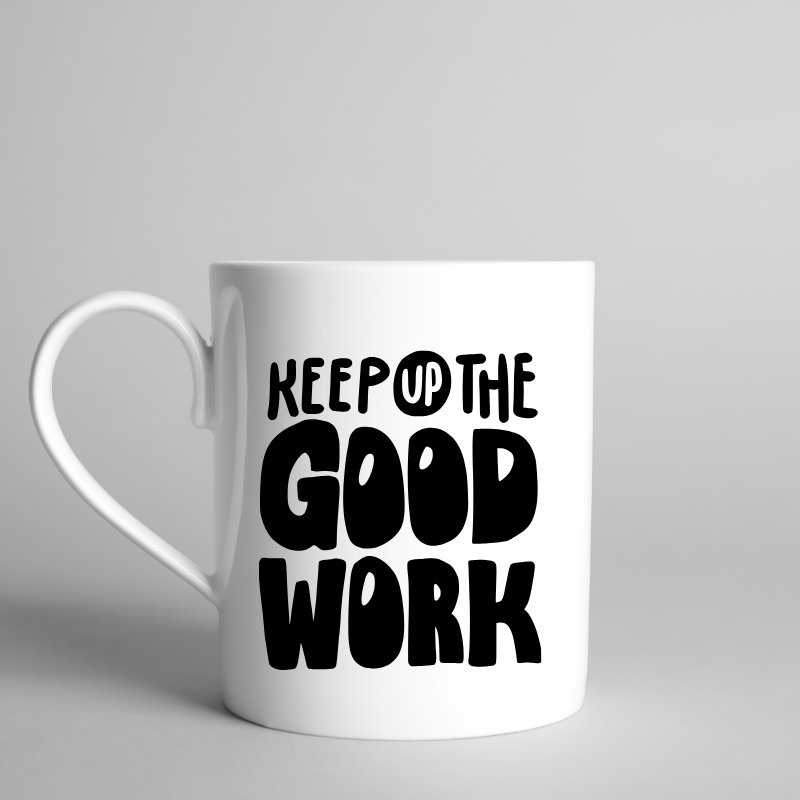 Good Work - Coffee Mug